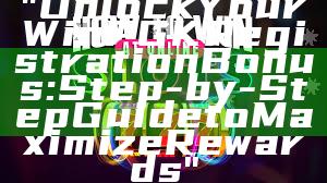 "Unlock Your WinPGK Registration Bonus: Step-by-Step Guide to Maximize Rewards"