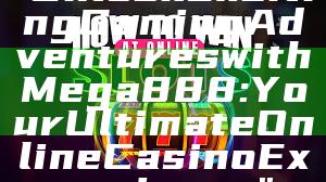 "Unlock Exciting Gaming Adventures with Mega888: Your Ultimate Online Casino Experience"