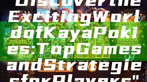 "Discover the Exciting World of Kaya Pokies: Top Games and Strategies for Players"